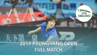 【動画】KIM Nam Hae VS CHOE Hyon Hwa  2017 ITTFチャレンジ、平壌オープン 準々決勝